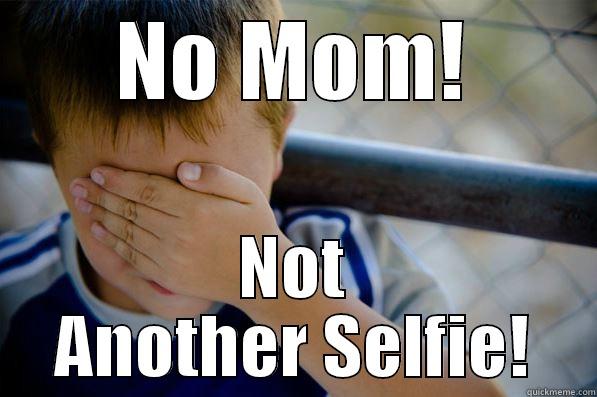 NO MOM! NOT ANOTHER SELFIE! Confession kid