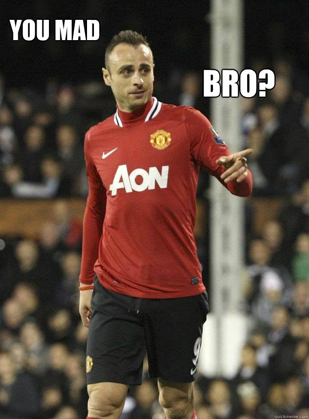 You mad Bro?  