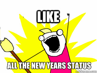 All the new years status like  All The Thigns
