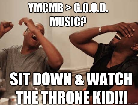 YMCMB > G.O.O.D. MUSIC? SIT DOWN & WATCH THE THRONE KID!!!  Jay-Z and Kanye West laughing