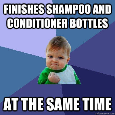 finishes shampoo and conditioner bottles at the same time  