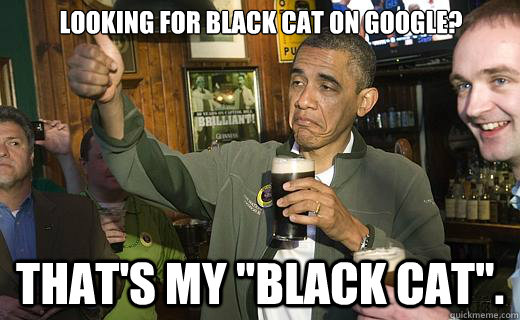 Looking for Black cat on Google? That's my 