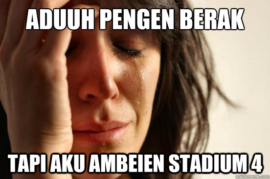Aduuh pengen berak tapi aku ambeien stadium 4 - Aduuh pengen berak tapi aku ambeien stadium 4  First World Problems