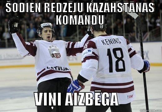 ŠODIEN REDZĒJU KAZAHSTĀNAS KOMANDU             VIŅI AIZBĒGA              Misc