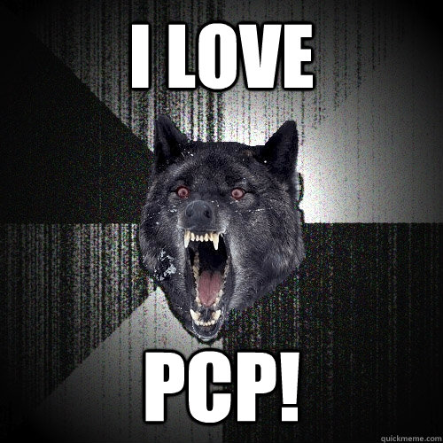 I LOVE PCP! - I LOVE PCP!  Insanity Wolf