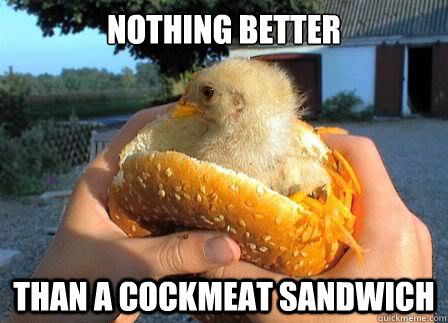Cock Meat Sandwhich