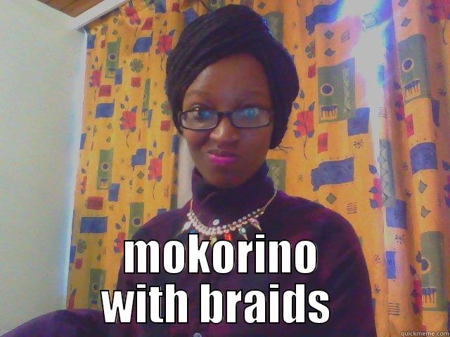  MOKORINO WITH BRAIDS  Misc