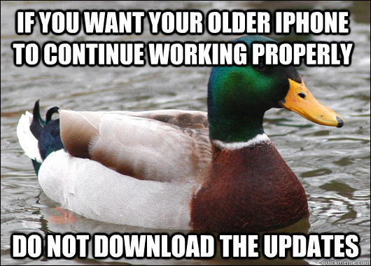 If you want your older iphone to continue working properly DO NOT download the updates  Actual Advice Mallard