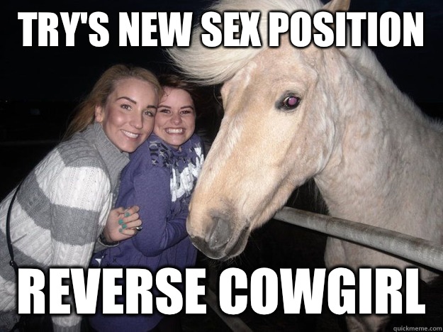 Try's new sex position  Reverse Cowgirl  Ridiculously Photogenic Horse