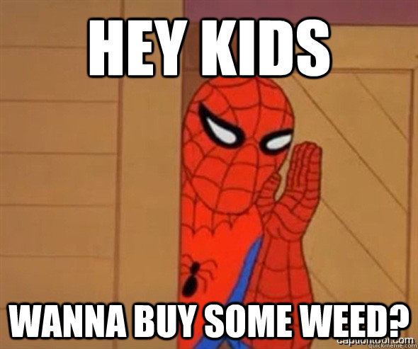 HEY KIDS WANNA BUY SOME WEED? - HEY KIDS WANNA BUY SOME WEED?  Misc