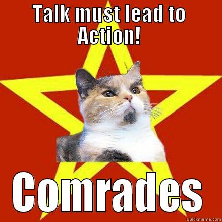 TALK MUST LEAD TO ACTION! COMRADES Lenin Cat