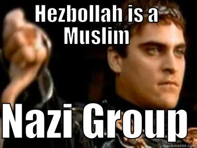 HEZBOLLAH IS A MUSLIM  NAZI GROUP Downvoting Roman