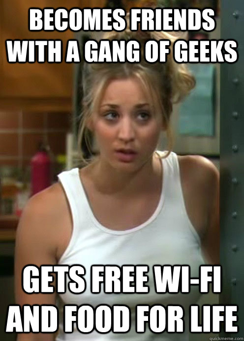 becomes friends with a gang of geeks gets free wi-fi and food for life - becomes friends with a gang of geeks gets free wi-fi and food for life  penny