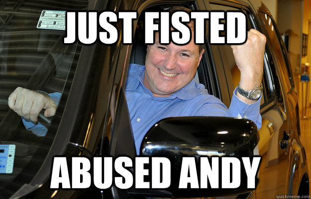 just fisted abused andy  