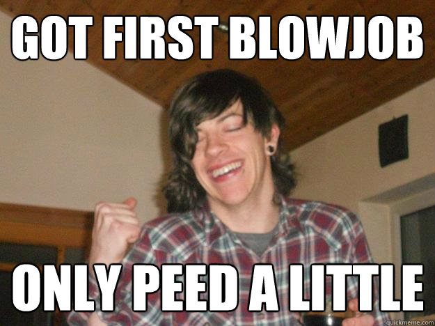 got first blowjob only peed a little  