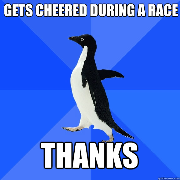Gets Cheered During a Race Thanks  Socially Awkward Penguin