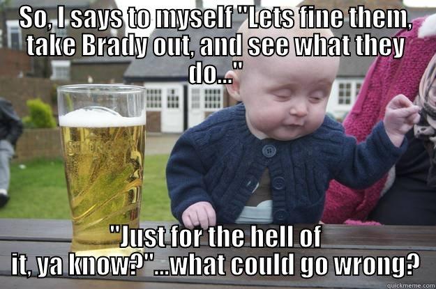 SO, I SAYS TO MYSELF 