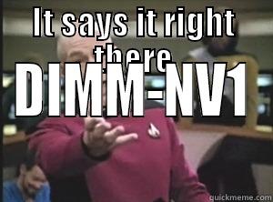 Dimm NV1 - IT SAYS IT RIGHT THERE DIMM-NV1 Annoyed Picard