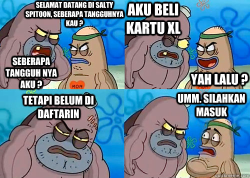Selamat datang di Salty Spitoon, Seberapa tangguhnya kau ? SEBERAPA TANGGUH NYA AKU ? Aku Beli Kartu XL Tetapi belum di daftarin Umm. Silahkan Masuk Yah Lalu ? Selamat datang di Salty Spitoon, Seberapa tangguhnya kau ?  Salty Spitoon How Tough Are Ya