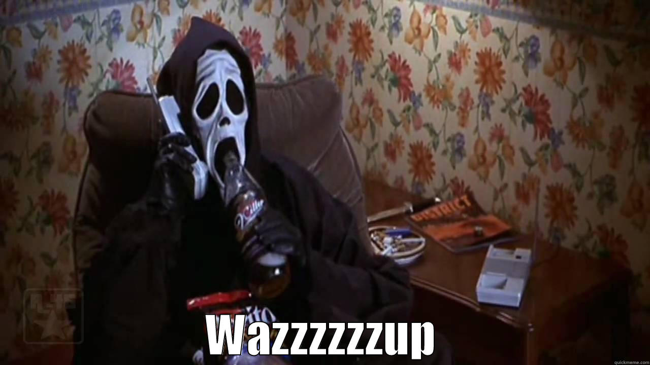 Scary movie ( scream) -  WAZZZZZZUP Misc