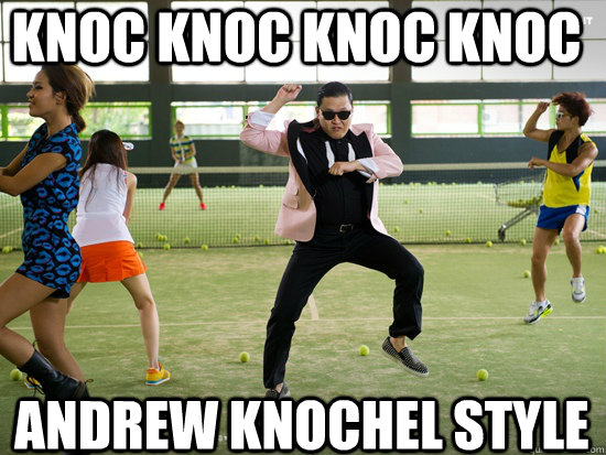 Knoc Knoc Knoc Knoc Andrew Knochel Style - Knoc Knoc Knoc Knoc Andrew Knochel Style  PSY MEME