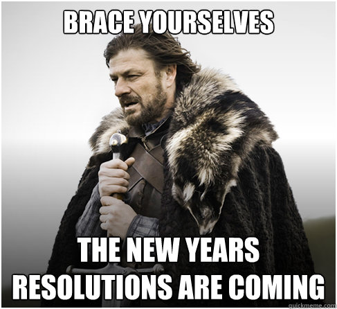 Brace Yourselves The new years resolutions are coming   boromirkimjong