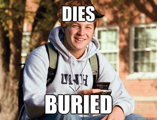 dies buried  College Freshman