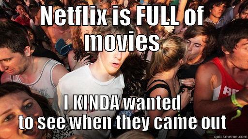 NETFLIX IS FULL OF MOVIES I KINDA WANTED TO SEE WHEN THEY CAME OUT Sudden Clarity Clarence