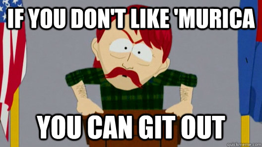 If you don't like 'Murica You can git out - If you don't like 'Murica You can git out  South Park Redneck on Christians
