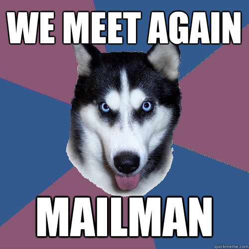We Meet again Mailman  Creeper Canine