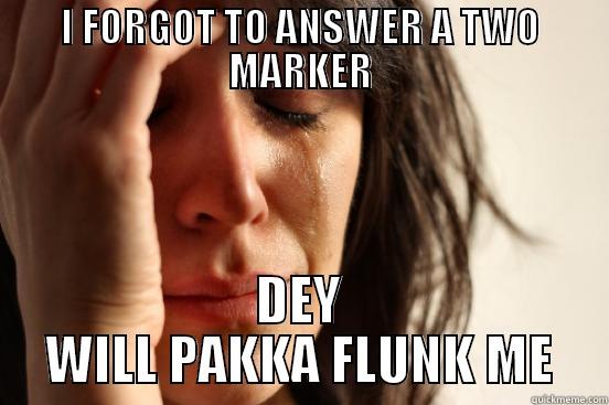 I FORGOT TO ANSWER A TWO MARKER DEY WILL PAKKA FLUNK ME First World Problems
