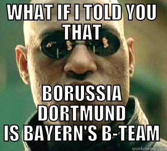 WHAT IF I TOLD YOU THAT BORUSSIA DORTMUND IS BAYERN'S B-TEAM Matrix Morpheus