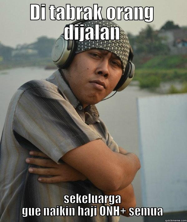 DI TABRAK ORANG DIJALAN SEKELUARGA GUE NAIKIN HAJI ONH+ SEMUA Misc