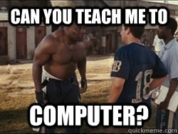 Can you teach me to Computer? - Can you teach me to Computer?  Misc
