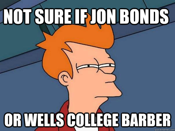 Not sure if Jon Bonds or Wells College Barber  Futurama Fry