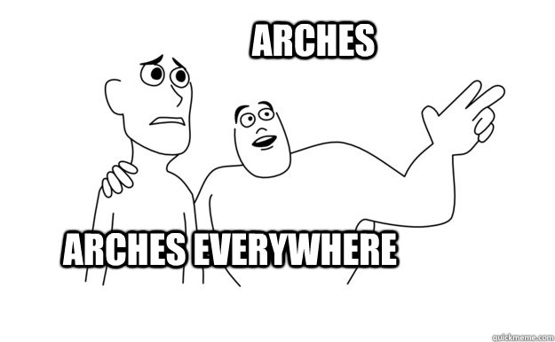 Arches everywhere Arches  - Arches everywhere Arches   x-x everywhere