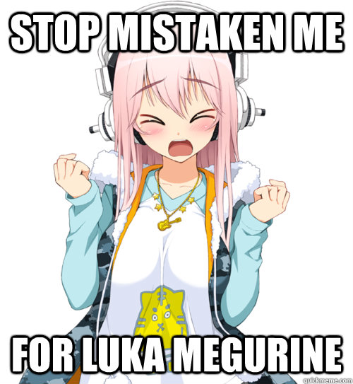 Stop mistaken me for luka megurine  Super Sonico
