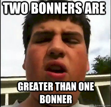 TWO BONNERS ARE GREATER THAN ONE BONNER - TWO BONNERS ARE GREATER THAN ONE BONNER  BonnerKid