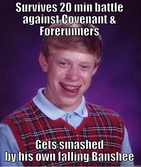 SURVIVES 20 MIN BATTLE AGAINST COVENANT & FORERUNNERS GETS SMASHED BY HIS OWN FALLING BANSHEE Bad Luck Brian