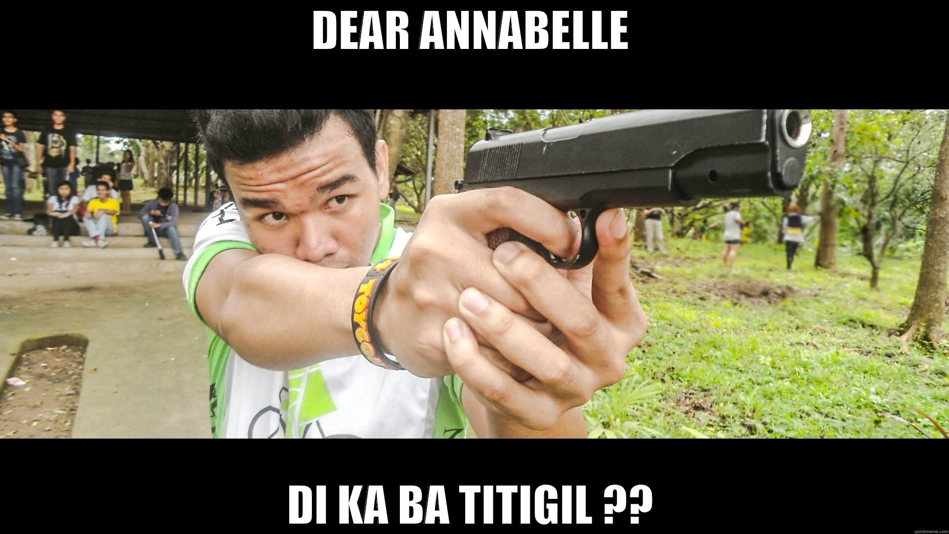 DEAR ANNABELLE DI KA BA TITIGIL ?? Misc