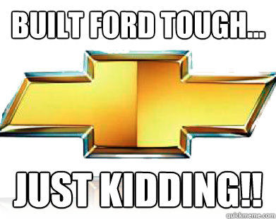 Built Ford Tough Meme