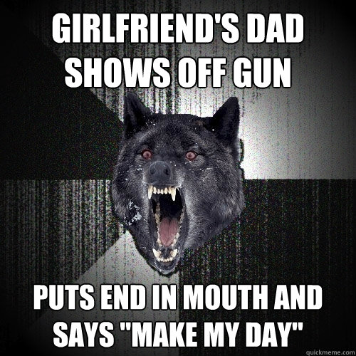 girlfriend's dad shows off gun puts end in mouth and says 