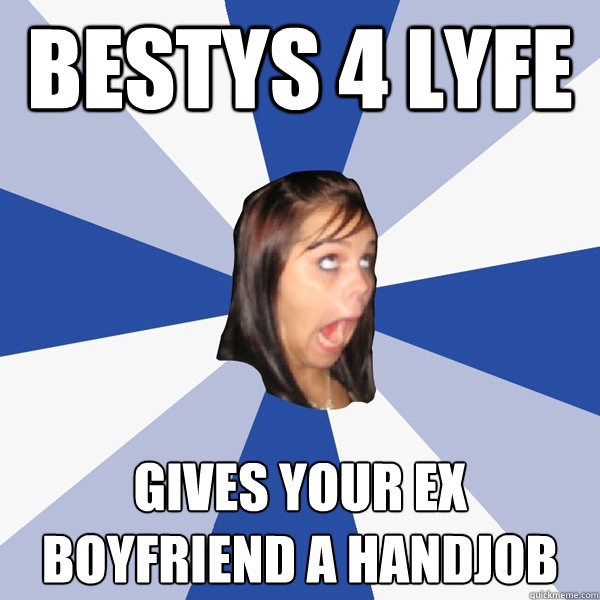 BESTYS 4 LYFE GIVES YOUR EX BOYFRIEND A HANDJOB  Annoying Facebook Girl