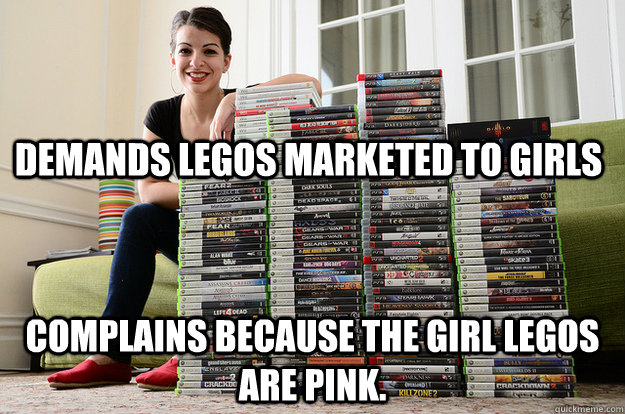 Demands Legos Marketed to girls Complains because the girl legos are pink. - Demands Legos Marketed to girls Complains because the girl legos are pink.  Anita Sarkeesian