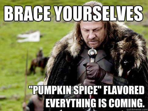 Brace yourselves 