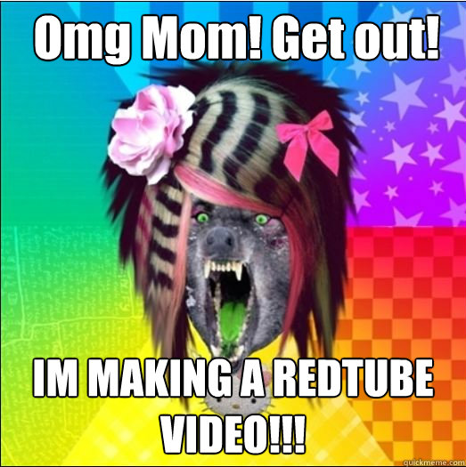 Omg Mom! Get out! IM MAKING A REDTUBE VIDEO!!!  Scene Wolf