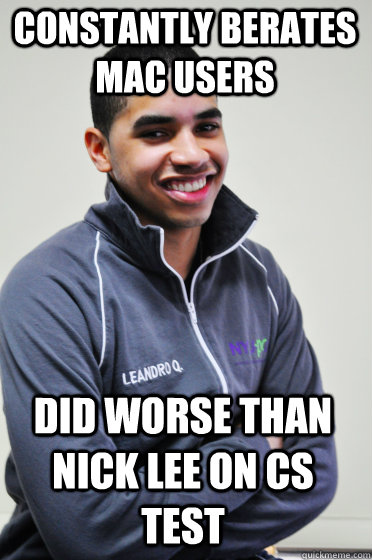 CONSTANTLY BERATES MAC USERS DID WORSE THAN NICK LEE ON CS TEST  Excited Poly Kid