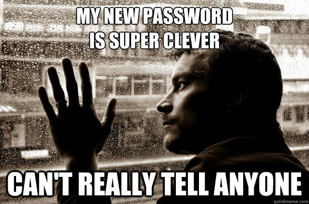 my new password
is super clever can't really tell anyone - my new password
is super clever can't really tell anyone  Misc