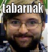 TABARNAK  Misc