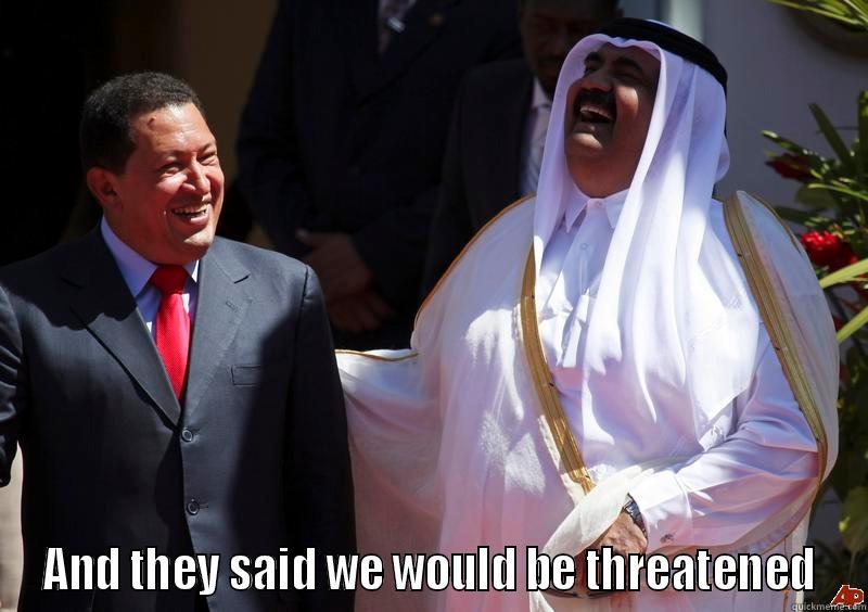  AND THEY SAID WE WOULD BE THREATENED Misc